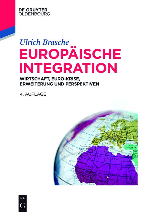 Europaische Integration: Wirtschaft, Euro-Krise, Erweiterung und Perspektiven
