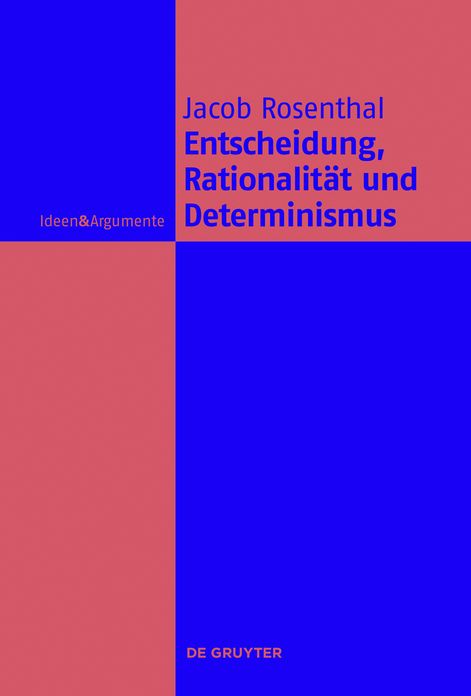Entscheidung, Rationalitat und Determinismus