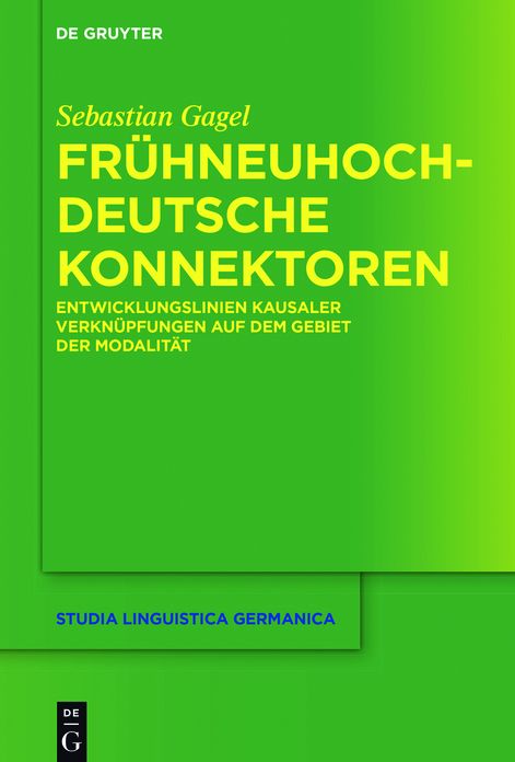 Fr#x000FC;hneuhochdeutsche Konnektoren: Entwicklungslinien kausaler Verkn#x000FC;pfungen auf dem Gebiet der Modalit#x000E4;t