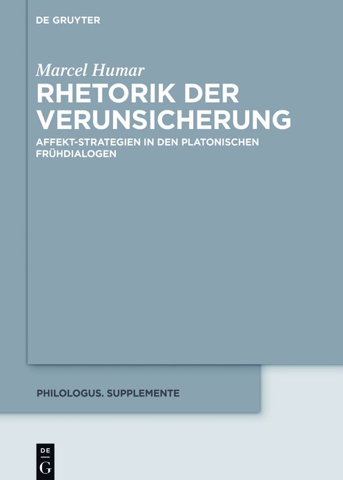 Rhetorik der Verunsicherung: Affekt-Strategien in den platonischen Fruhdialogen