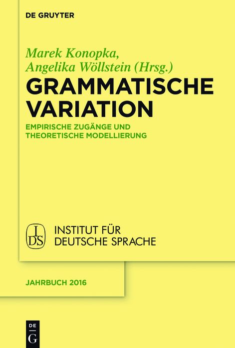 Grammatische Variation: Empirische Zugange und theoretische Modellierung