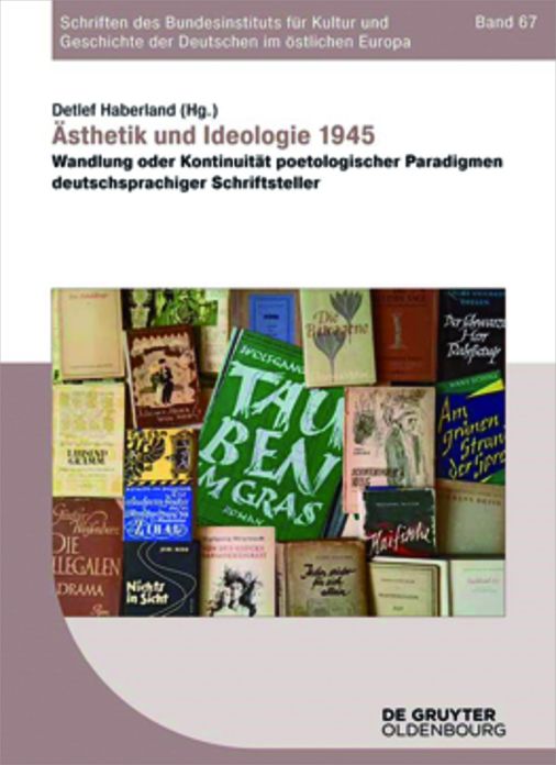 Asthetik und Ideologie 1945: Wandlung oder Kontinuitat poetologischer Paradigmen deutschsprachiger Schriftsteller