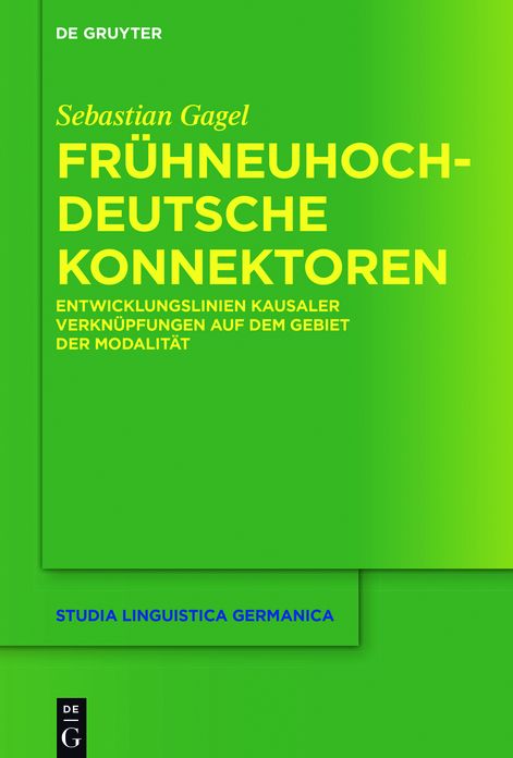 Fruhneuhochdeutsche Konnektoren: Entwicklungslinien kausaler Verknupfungen auf dem Gebiet der Modalitat