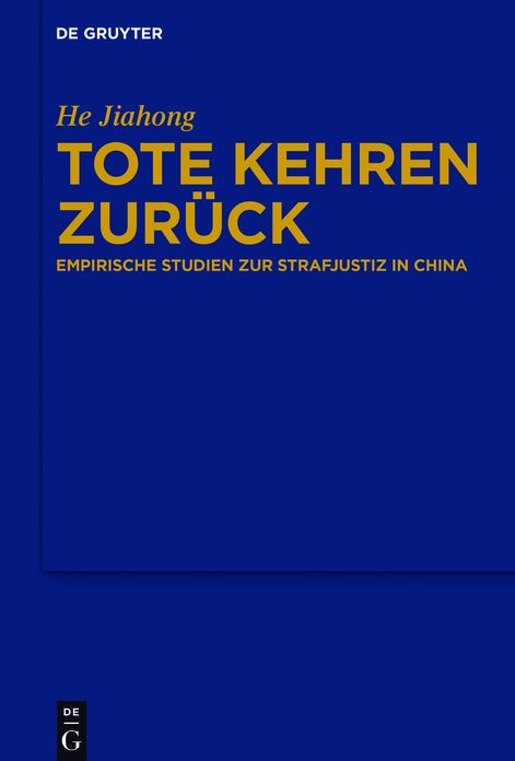 Tote kehren zuruck: Empirische Studien zur Strafjustiz in China