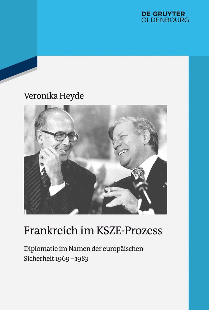 Frankreich im KSZE-Prozess: Diplomatie im Namen der europ#x000E4;ischen Sicherheit 1969-1983