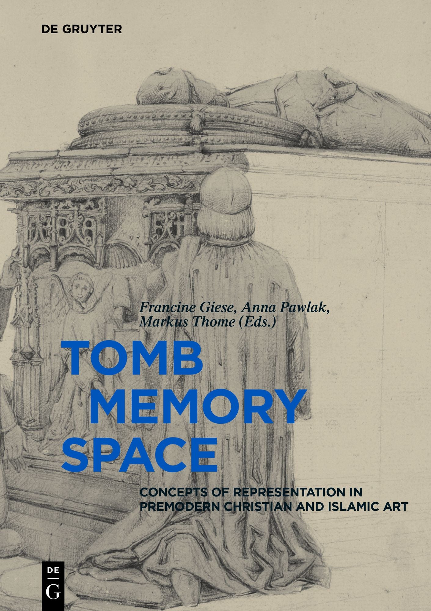 Tomb ? Memory ? Space: Concepts of Representation in Premodern Christian and Islamic Art