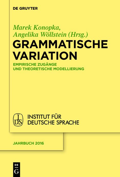 Grammatische Variation: Empirische Zug#x000E4;nge und theoretische Modellierung