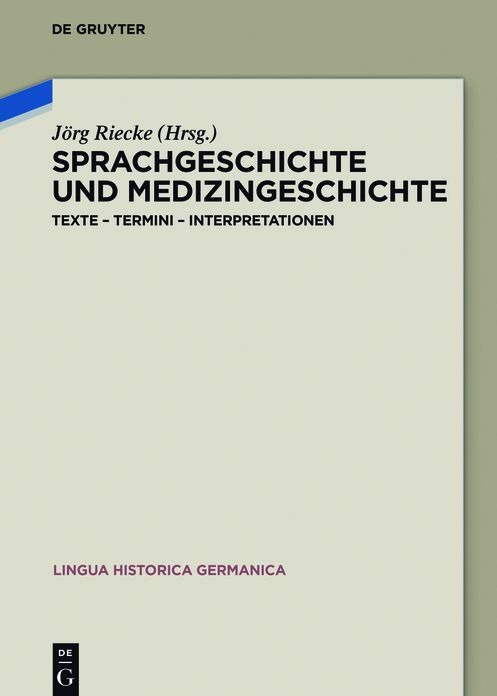 Sprachgeschichte und Medizingeschichte: Texte ? Termini ? Interpretationen