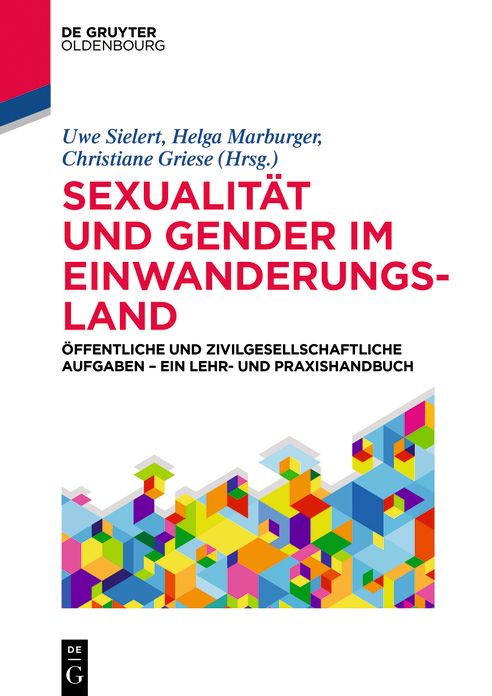 Sexualit#x000E4;t und Gender im Einwanderungsland: #x000D6;ffentliche und zivilgesellschaftliche Aufgaben - ein Lehr- und Praxishandbuch