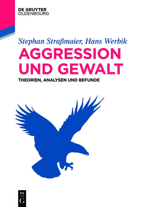 Aggression und Gewalt: Theorien, Analysen und Befunde