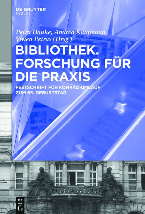 Bibliothek - Forschung fur die Praxis: Festschrift fur Konrad Umlauf zum 65. Geburtstag