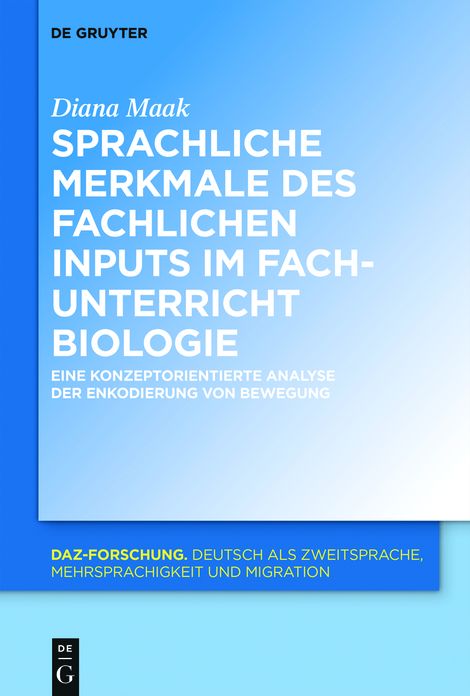 Sprachliche Merkmale des fachlichen Inputs im Fachunterricht Biologie: Eine konzeptorientierte Analyse der Enkodierung von Bewegung