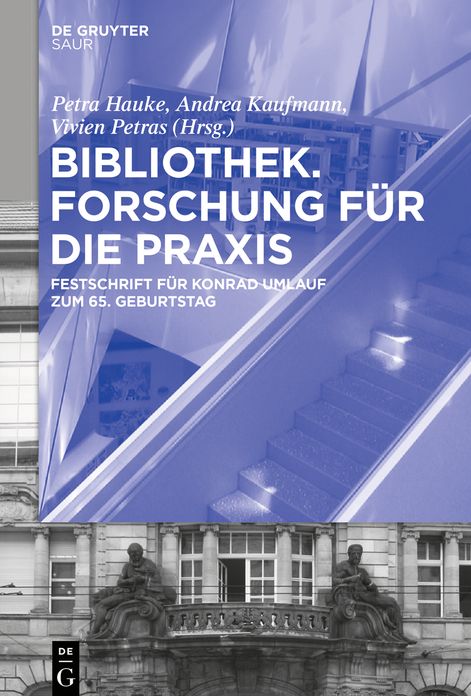Bibliothek - Forschung f#x000FC;r die Praxis: Festschrift f#x000FC;r Konrad Umlauf zum 65. Geburtstag