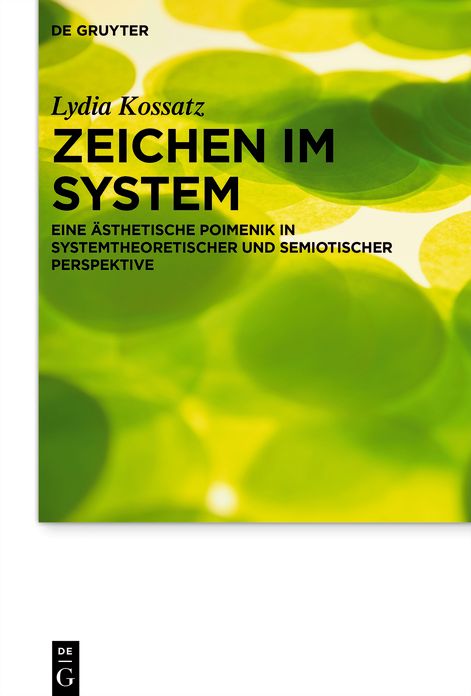 Zeichen im System: Eine #x000E4;sthetische Poimenik in systemtheoretischer und semiotischer Perspektive