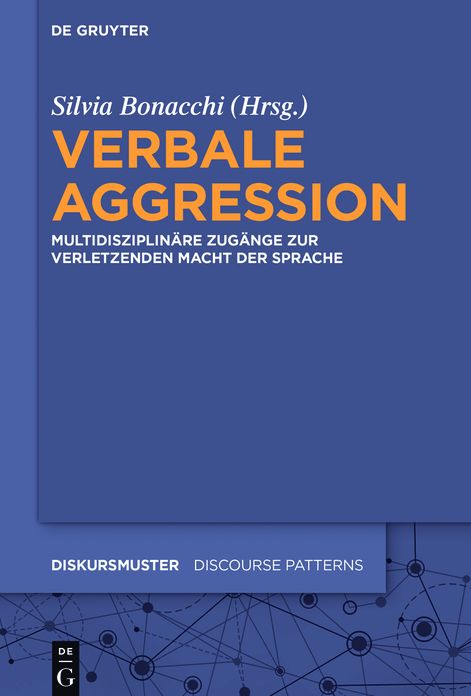 Verbale Aggression: Multidisziplin?re Zug?nge zur verletzenden Macht der Sprache