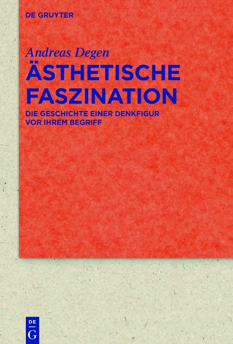 ?sthetische Faszination: Die Geschichte einer Denkfigur vor ihrem Begriff