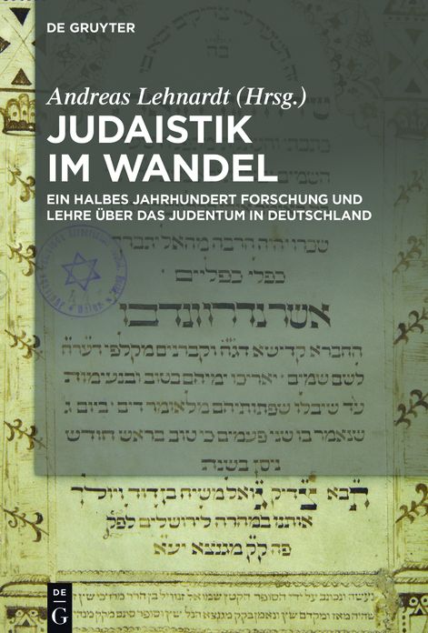 Judaistik im Wandel: Ein halbes Jahrhundert Forschung und Lehre #x000FC;ber das Judentum in Deutschland