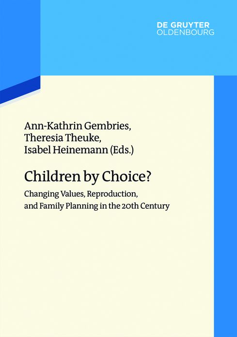 Children by Choice?: Changing Values, Reproduction, and Family Planning in the 20th Century