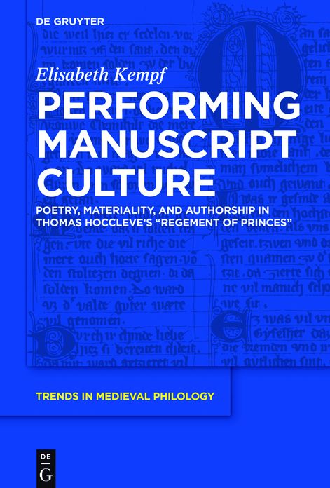 Performing Manuscript Culture: Poetry, Materiality, and Authorship in Thomas Hoccleve's "Regement of Princes"