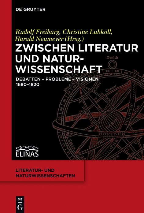 Zwischen Literatur und Naturwissenschaft: Debatten - Probleme - Visionen 1680-1820