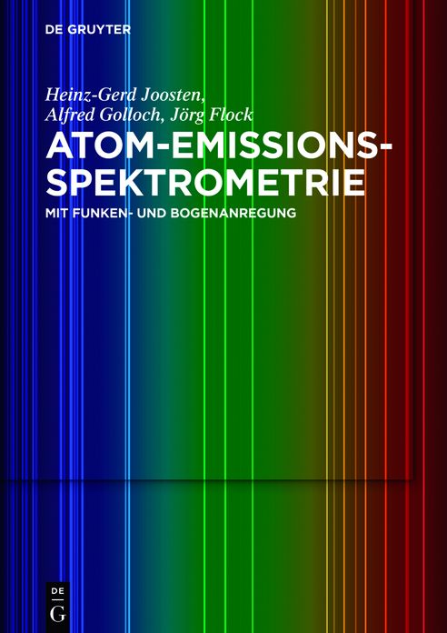 Atom-Emissions-Spektrometrie: mit Funken- und Bogenanregung