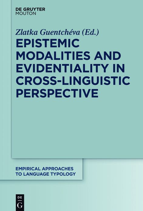 Epistemic Modalities and Evidentiality in Cross-Linguistic Perspective