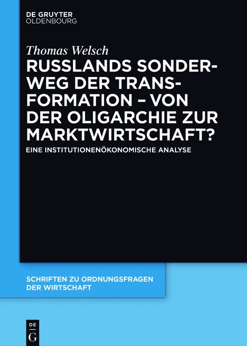 Russlands Sonderweg der Transformation - Von der Oligarchie zur Marktwirtschaft?: Eine institutionen#x000F6;konomische Analyse