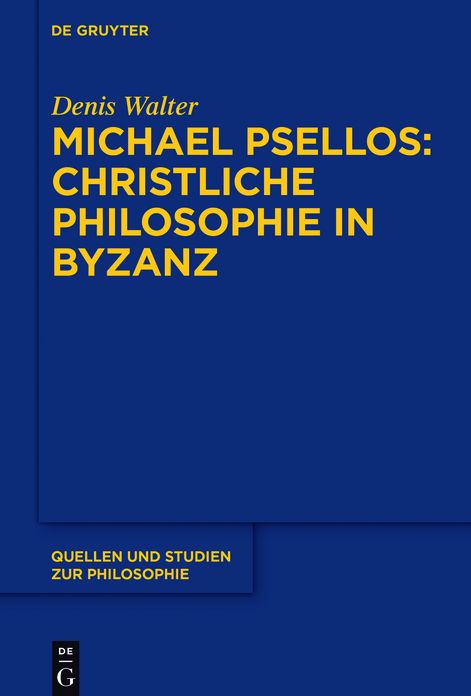 Michael Psellos - Christliche Philosophie in Byzanz: Mittelalterliche Philosophie im Verh#x000E4;ltnis zu Antike und Sp#x000E4;tantike