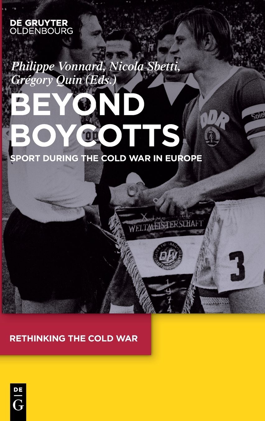 Beyond Boycotts: Sport During the Cold War in Europe