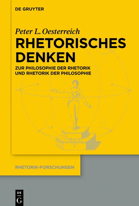 Rhetorisches Denken: Zur Philosophie Der Rhetorik Und Zur Rhetorik Der Philosophie
