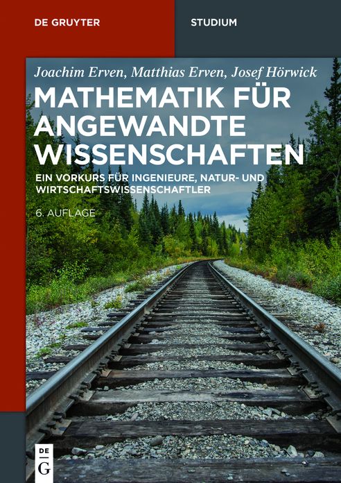 Mathematik fur angewandte Wissenschaften: Ein Vorkurs fur Ingenieure, Natur- und Wirtschaftswissenschaftler