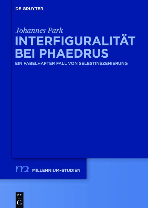 Interfiguralit?t bei Phaedrus: Ein fabelhafter Fall von Selbstinszenierung