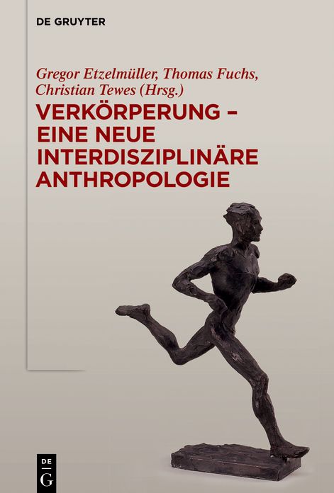 Verk#x000F6;rperung - eine neue interdisziplin#x000E4;re Anthropologie