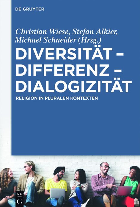 Diversit?t ? Differenz ? Dialogizit?t: Religion in pluralen Kontexten
