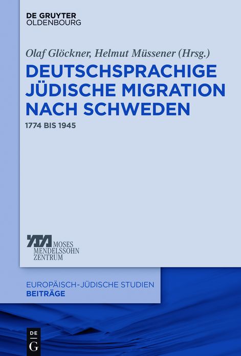 Deutschsprachige j?dische Migration nach Schweden: 1774 bis 1945