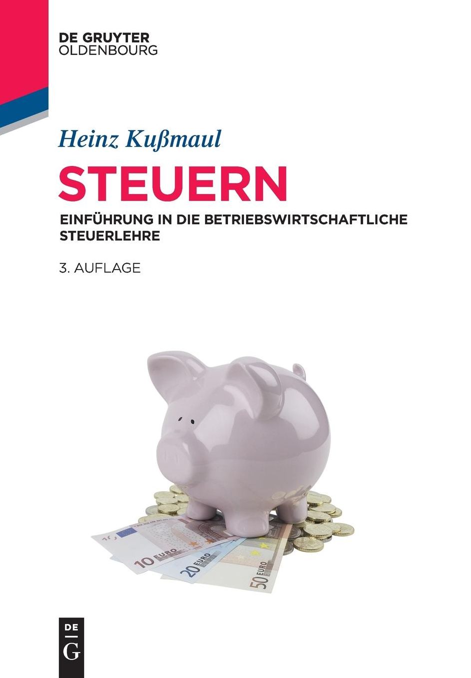 Steuern: Einf?hrung in die betriebswirtschaftliche Steuerlehre