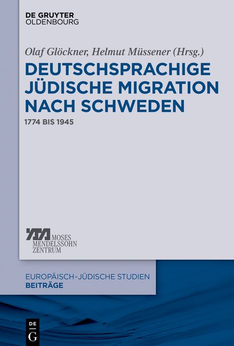 Deutschsprachige j#x000FC;dische Migration nach Schweden: 1774 bis 1945