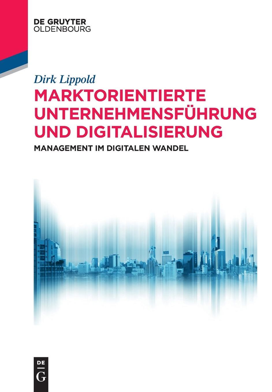 Marktorientierte Unternehmensf?hrung und Digitalisierung: Management im digitalen Wandel