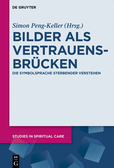 Bilder als Vertrauensbr#x000FC;cken: Die Symbolsprache Sterbender verstehen