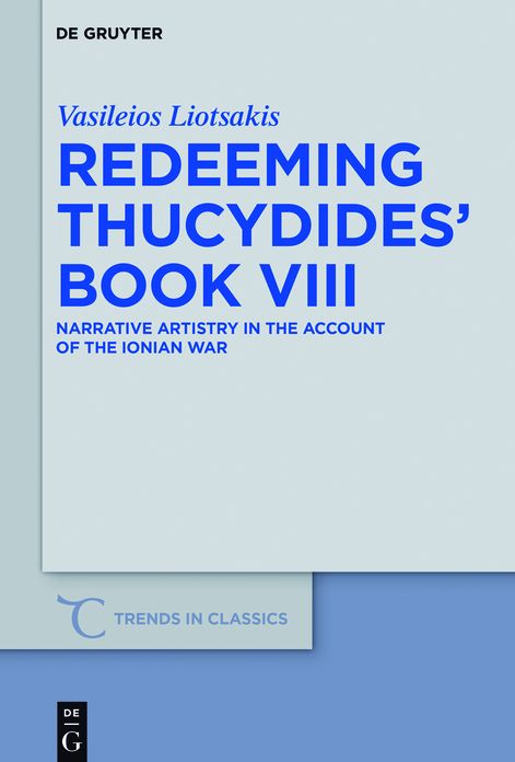 Redeeming Thucydides' Book VIII: Narrative Artistry in the Account of the Ionian War