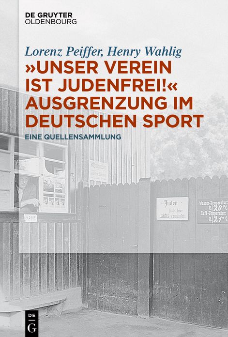 ?Unser Verein ist judenfrei!? Ausgrenzung im deutschen Sport: Eine Quellensammlung