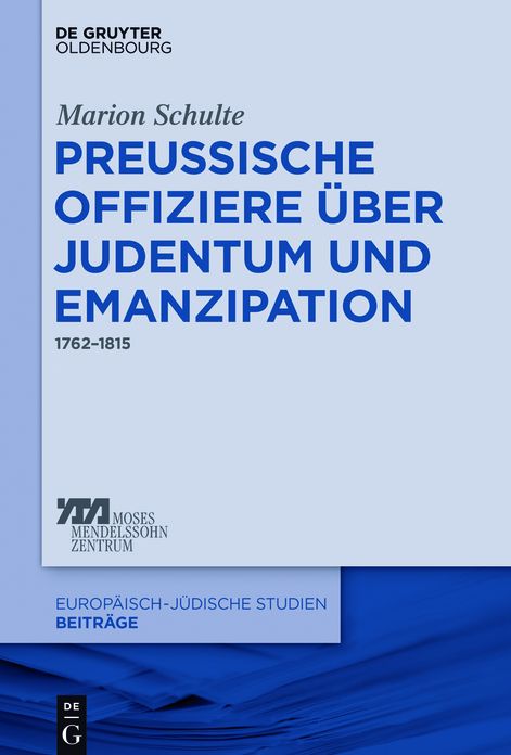 Preussische Offiziere uber Judentum und Emanzipation: 1762-1815