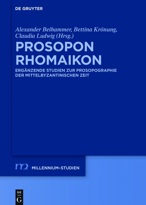 Prosopon Rhomaikon: Erg#x000E4;nzende Studien zur Prosopographie der mittelbyzantinischen Zeit