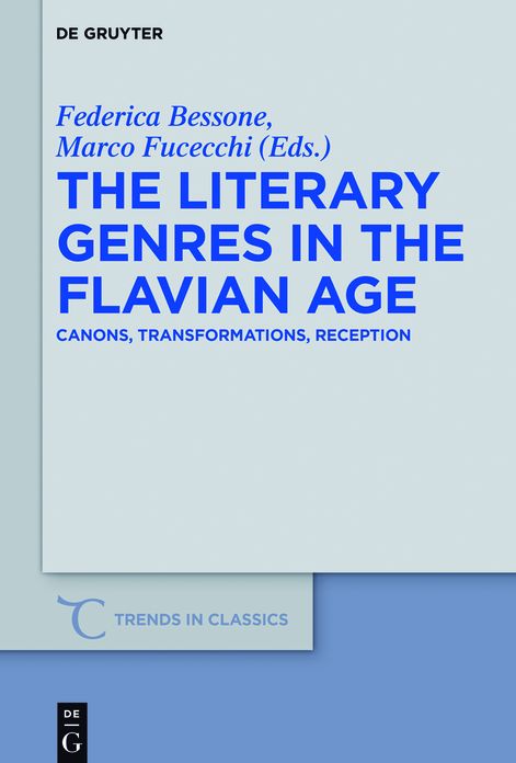 The Literary Genres in the Flavian Age: Canons, Transformations, Reception