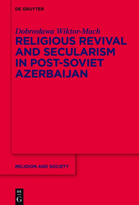 Religious Revival and Secularism in Post-Soviet Azerbaijan: n.a.