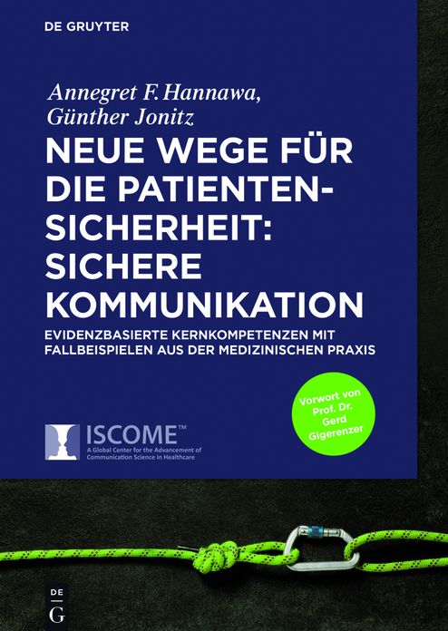 Neue Wege f?r die Patientensicherheit: Sichere Kommunikation: Evidenzbasierte Kernkompetenzen mit Fallbeispielen aus der medizinischen Praxis