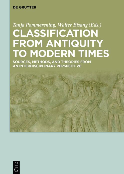 Classification from Antiquity to Modern Times: Sources, Methods, and Theories from an Interdisciplinary Perspective