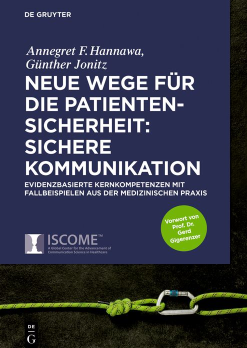 Neue Wege f#x000FC;r die Patientensicherheit: Sichere Kommunikation: Evidenzbasierte Kernkompetenzen mit Fallbeispielen aus der medizinischen Praxis