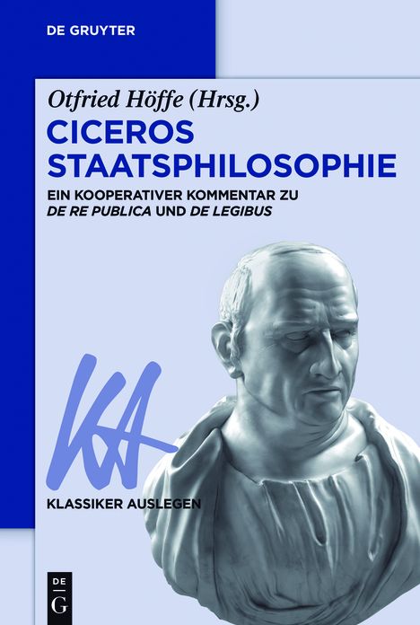 Ciceros Staatsphilosophie: Ein kooperativer Kommentar zu #8250;De re publica#8249; und #8250;De legibus#8249;