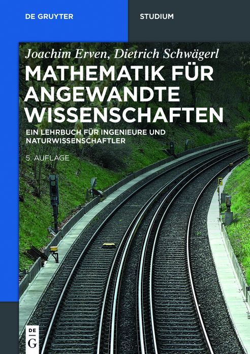 Mathematik f?r angewandte Wissenschaften: Ein Lehrbuch f?r Ingenieure und Naturwissenschaftler